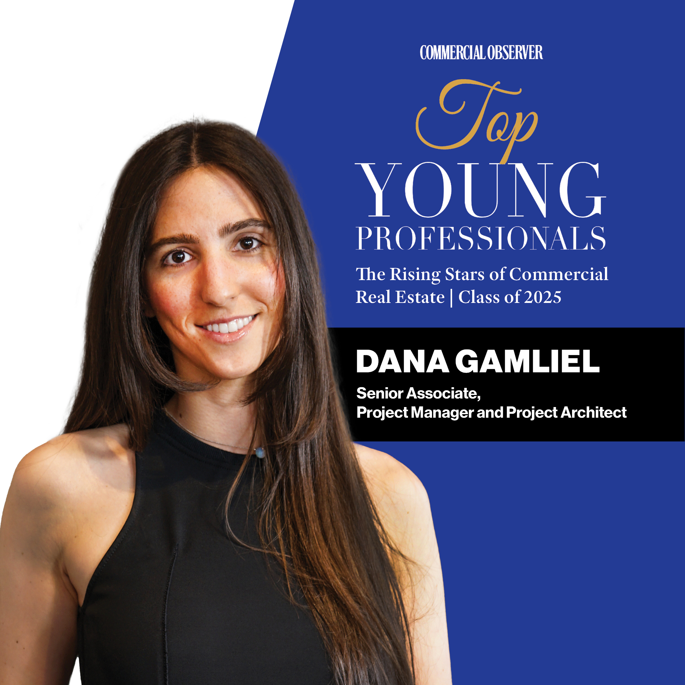 A professional portrait of Dana Gamliel, showcasing her as a Senior Associate, Project Manager, and Project Architect. She is dressed in a sleek black top against a modern blue background. The design emphasizes her professionalism and commitment to advancement within the commercial real estate sector, highlighted by the award recognition at the top.